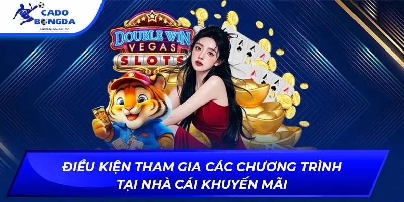 Điều kiện tham gia các chương trình tại nhà cái khuyến mãi
