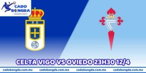 Soi Kèo Celta Vigo Vs Oviedo 23h30 12/4 (La Liga 2025/26)